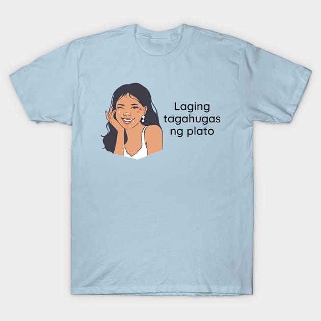 Filipino funny tagalog statement - Laging tagahugas ng plato T-Shirt by CatheBelan